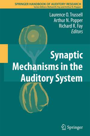 Synaptic Mechanisms in the Auditory System de Laurence O. Trussell