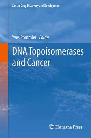 DNA Topoisomerases and Cancer de Yves Pommier