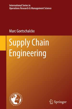 Supply Chain Engineering de Marc Goetschalckx