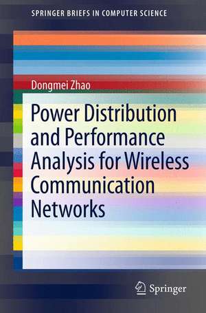 Power Distribution and Performance Analysis for Wireless Communication Networks de Dongmei Zhao