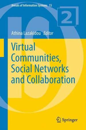 Virtual Communities, Social Networks and Collaboration de Athina A. Lazakidou