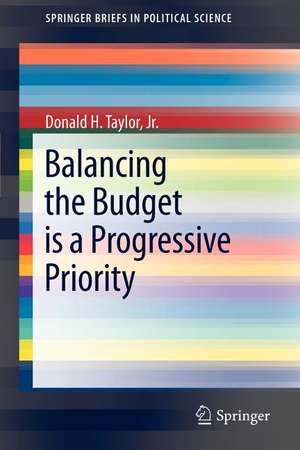 Balancing the Budget is a Progressive Priority de Donald H. Taylor, Jr.