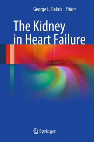 The Kidney in Heart Failure de George L. Bakris