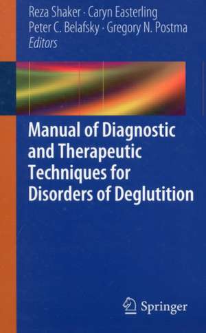 Manual of Diagnostic and Therapeutic Techniques for Disorders of Deglutition de Reza Shaker