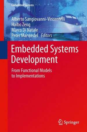 Embedded Systems Development: From Functional Models to Implementations de Alberto Sangiovanni-Vincentelli