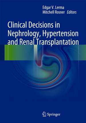 Clinical Decisions in Nephrology, Hypertension and Kidney Transplantation de Edgar V. Lerma