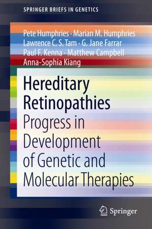 Hereditary Retinopathies: Progress in Development of Genetic and Molecular Therapies de Pete Humphries