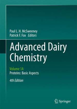 Advanced Dairy Chemistry: Volume 1A: Proteins: Basic Aspects, 4th Edition de Paul L. H. McSweeney