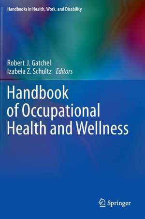 Handbook of Occupational Health and Wellness de Robert J. Gatchel