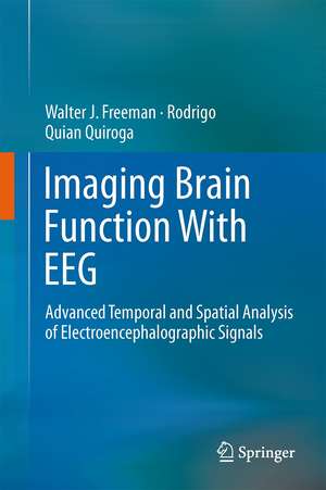 Imaging Brain Function With EEG: Advanced Temporal and Spatial Analysis of Electroencephalographic Signals de Walter Freeman