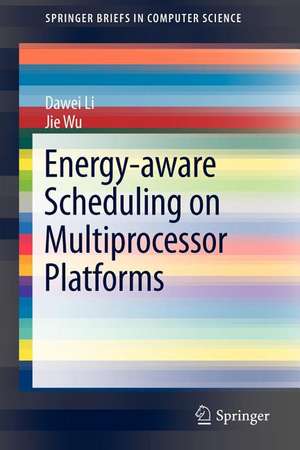 Energy-aware Scheduling on Multiprocessor Platforms de Dawei Li