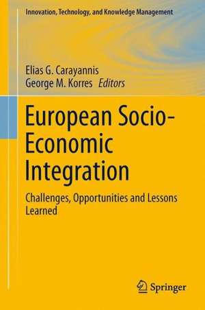 European Socio-Economic Integration: Challenges, Opportunities and Lessons Learned de Elias G. Carayannis