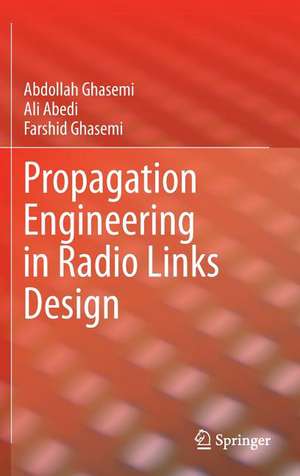 Propagation Engineering in Radio Links Design de Abdollah Ghasemi