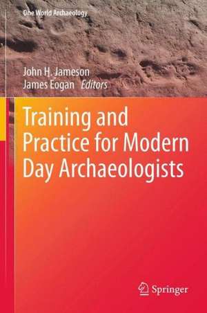 Training and Practice for Modern Day Archaeologists de John H. Jameson