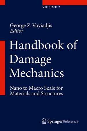 Handbook of Damage Mechanics: Nano to Macro Scale for Materials and Structures de George Z. Voyiadjis