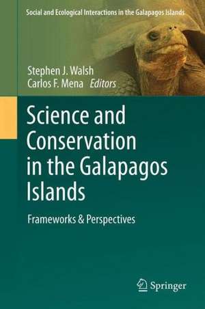 Science and Conservation in the Galapagos Islands: Frameworks & Perspectives de Stephen J. Walsh