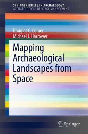 Mapping Archaeological Landscapes from Space de Douglas C Comer