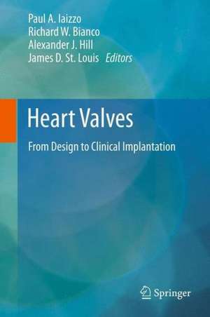 Heart Valves: From Design to Clinical Implantation de Paul A. Iaizzo