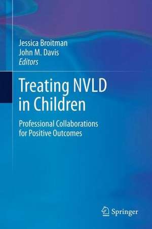 Treating NVLD in Children: Professional Collaborations for Positive Outcomes de Jessica Broitman