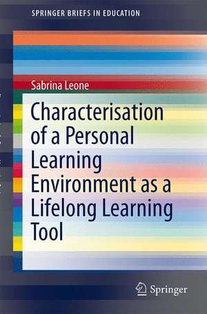 Characterisation of a Personal Learning Environment as a Lifelong Learning Tool de Sabrina Leone