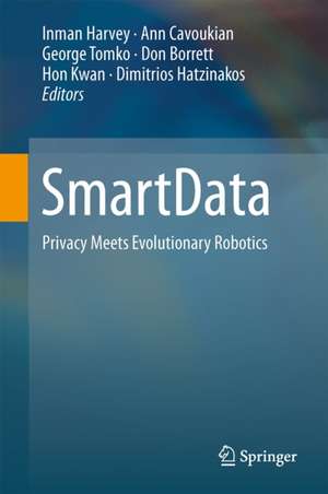 SmartData: Privacy Meets Evolutionary Robotics de Inman Harvey
