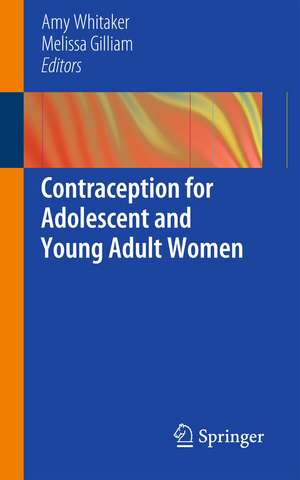 Contraception for Adolescent and Young Adult Women de Amy Whitaker