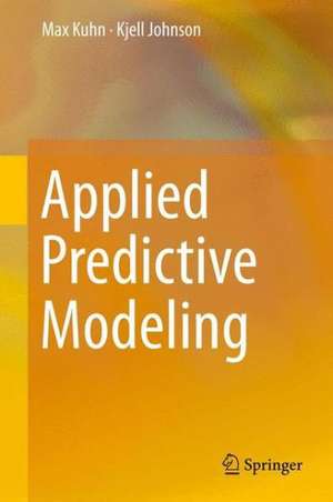 Applied Predictive Modeling de Max Kuhn