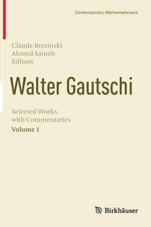 Walter Gautschi, Volume 1: Selected Works with Commentaries de Claude Brezinski