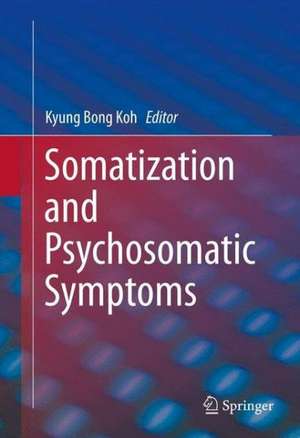 Somatization and Psychosomatic Symptoms de Kyung Bong Koh