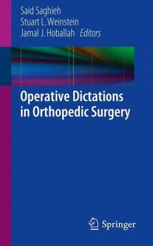 Operative Dictations in Orthopedic Surgery de Said Saghieh