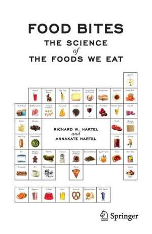 Food Bites: The Science of the Foods We Eat de Richard W. Hartel