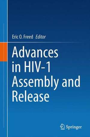 Advances in HIV-1 Assembly and Release de Eric O. Freed