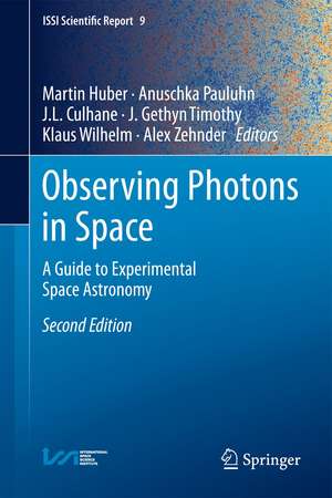 Observing Photons in Space: A Guide to Experimental Space Astronomy de Martin C. E. Huber