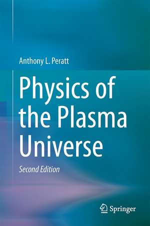 Physics of the Plasma Universe de Anthony L. Peratt