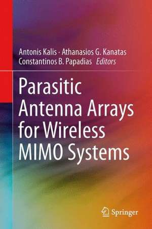 Parasitic Antenna Arrays for Wireless MIMO Systems de Antonis Kalis