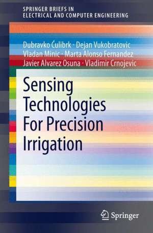 Sensing Technologies For Precision Irrigation de Dubravko Ćulibrk