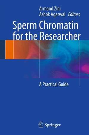 Sperm Chromatin for the Researcher: A Practical Guide de Armand Zini