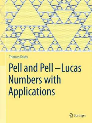 Pell and Pell–Lucas Numbers with Applications de Thomas Koshy