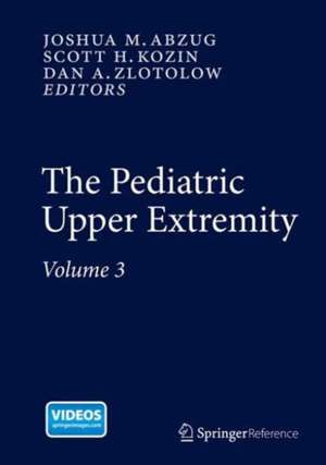 The Pediatric Upper Extremity de Joshua M. Abzug