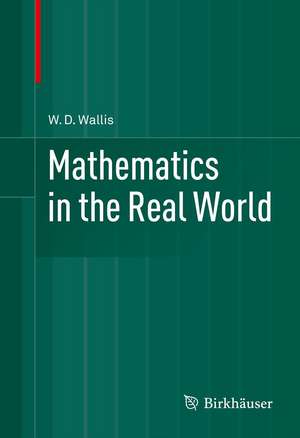 Mathematics in the Real World de W.D. Wallis