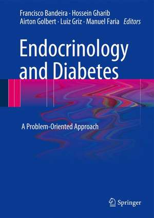 Endocrinology and Diabetes: A Problem-Oriented Approach de Francisco Bandeira