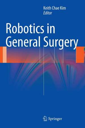 Robotics in General Surgery de Keith Chae Kim