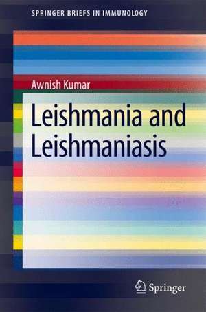 Leishmania and Leishmaniasis de Awanish Kumar