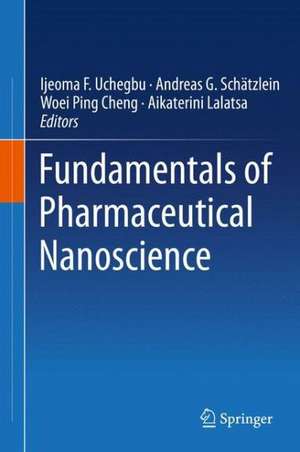 Fundamentals of Pharmaceutical Nanoscience de Ijeoma F. Uchegbu