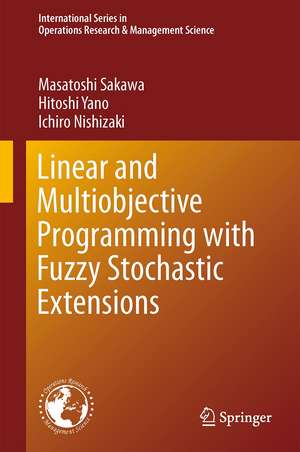 Linear and Multiobjective Programming with Fuzzy Stochastic Extensions de Masatoshi Sakawa