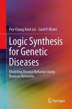 Logic Synthesis for Genetic Diseases: Modeling Disease Behavior Using Boolean Networks de Pey-Chang Kent Lin