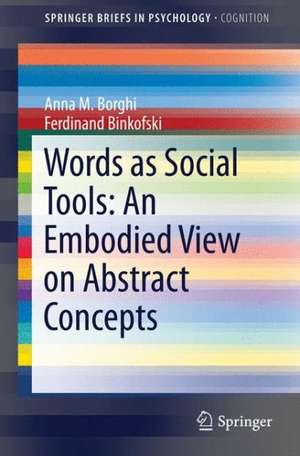 Words as Social Tools: An Embodied View on Abstract Concepts de Anna M. Borghi