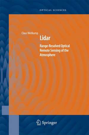 Lidar: Range-Resolved Optical Remote Sensing of the Atmosphere de Claus Weitkamp