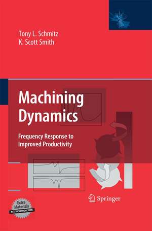 Machining Dynamics: Frequency Response to Improved Productivity de Tony L. Schmitz