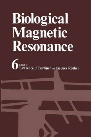 Biological Magnetic Resonance: Volume 6 de Lawrence Berliner